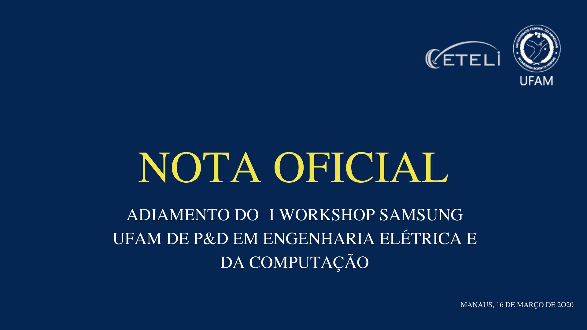 ADIAMENTO DO  I WORKSHOP SAMSUNG UFAM DE PD&D EM ENGENHARIA ELÉTRICA E DA COMPUTAÇÃO